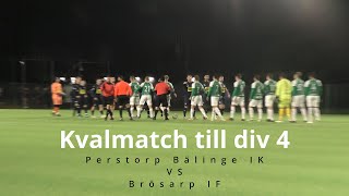 Kval till division 4  Perstorp Bälinge IK vs Brösarp IF [upl. by Ingeborg672]