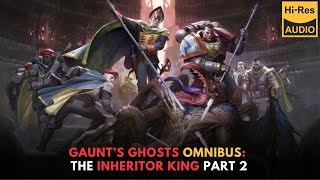 WARHAMMER 40000 Lore Gaunt’s Ghosts Omnibus the INHERITOR KING part 2 end [upl. by Adnileb]