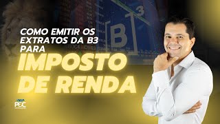 COMO EMITIR O EXTRATOS NA B3 PARA IMPOSTO DE RENDA [upl. by Jenny]