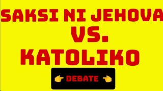 SAKSI NI JEHOVA VS KATOLIKO With the ROMAN CATHOLIC DEBATER BRO ALVIN GITAMONDOC🙏🙏🙏♥️🙏🙏🙏 [upl. by Jaunita665]