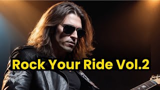 Rock Your Ride Vol2  1 Hour of Hard Hitting Rock Tracks [upl. by Areht125]