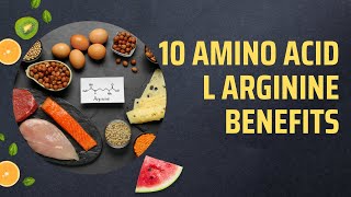 10 Amino Acid L Arginine Benefits [upl. by Daphie]