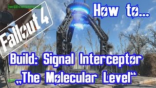 Fallout 4  How to Building Signal Interceptor  quotThe Molecular Levelquot [upl. by Auqinom507]