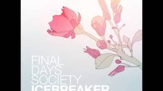 Final Days Society Icebreaker Full Album [upl. by Ahsrop195]