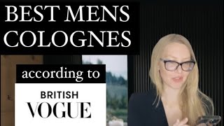 Best MEN COLOGNES according to BRITISH VOGUE commented [upl. by Jayme567]