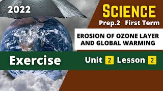 SCIENCE  Prep2  Erosion of ozone layer and Global warming  Unit 2  Lesson 2  Exercise [upl. by Eliezer667]