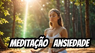 🌿 Meditação Guiada para Aliviar a Ansiedade  Como controlar a ansiedade ✨ [upl. by Eibo]