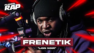 EXCLU Frenetik  Lion noir PlanèteRap [upl. by Iroak]