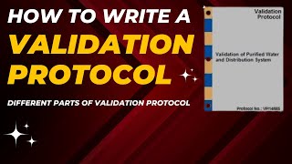 How to Write a Validation Protocol  Different Parts of Validation Protocol [upl. by Erreit]