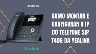 Como montar e configurar o telefone SIP T40 G da Yealink [upl. by Handy]