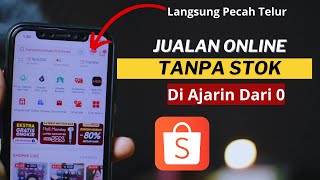 Jualan di Shopee Tanpa Stok Dropship Untuk Pemula  Tips Dapetin Orderan Pertama [upl. by Noreht526]