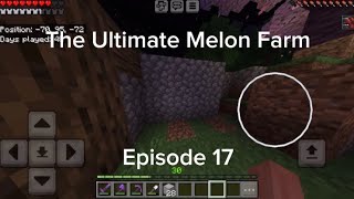 MinecraftThe Ultimate Melon Farm Ep 17 [upl. by Euv38]