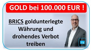 GOLD steigt auf 100000 EUR  BRICS unterlegt Währung mit Gold [upl. by Annamarie]