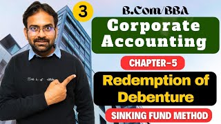 Redemption of Debenture Part3  Sinking Fund Method  Corporate Accounting Chapter5  BcomBBA [upl. by Aratak]