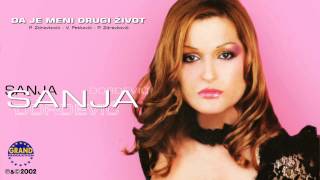 Sanja Đorđević  Da Je Meni Drugi Život  Audio 2002 [upl. by Aneetak755]