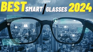 Best Smart Glasses 2024  The Only 5 You Should Consider Today [upl. by Iago774]