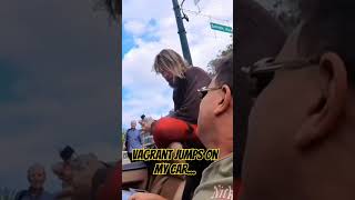 Vagrant jumps on my car and attempts to bum money [upl. by Ardua]