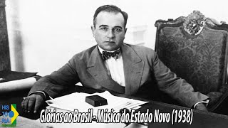 Glórias ao Brasil  Música do Estado Novo 1938 [upl. by Toile]