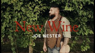 Joe Nester  New Wine Official Music Video [upl. by Macario197]