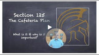 Compliance Section 125 Understanding Cafeteria Plans and Tax Benefits [upl. by Yenhoj]