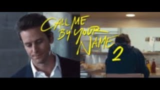 Call Me By Your Name 2 2020  Teaser Trailer Fan  🍑 [upl. by Neirual]