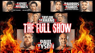 Tyson vs Paul  Taylor vs Serrano  Goyat vs Nunes  Barrios vs Ramos HOW TO WATCH THE FULLFIGHT [upl. by Dnomsed394]