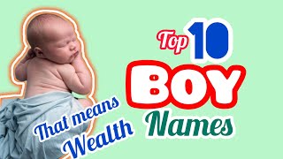 10 Baby Boy Names That Means Wealth Or Wealthy Baby Boy Names 2025  Top 10 Boy Names 2024 [upl. by Hatokad643]