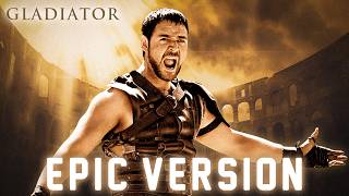 Gladiator  Now We Are Free  EPIC VERSION [upl. by Ronile]