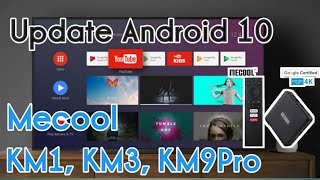 Update Mecool KM1 KM3 KM9Pro Android 10  Fix Freeze [upl. by Der]