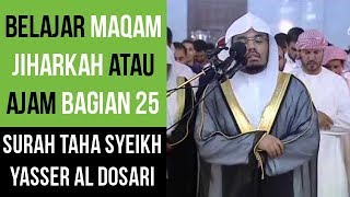 Maqam Jiharkah  Ajam 25  Surah Taha  Syeikh Yasser Al Dosari [upl. by Berta369]