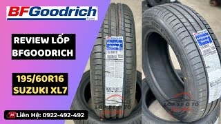 ✅Review Lốp BFGoodrich 19560R16 cho Suzuki XL7Toyota Veloz  LH 0922492492 MrĐức [upl. by Giordano]