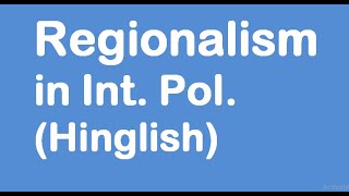 Regionalism in International Politics [upl. by Brendis471]