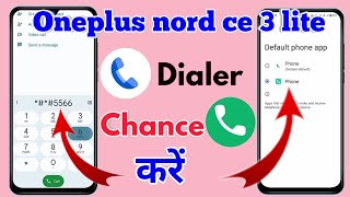 how to change google dialer oneplus nord ce 3 lite oneplus nord ce 3 lite dialer change [upl. by Hanfurd]