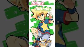 15 June Happy Birthday Max Tate  Beyblade Birthday🎊🎉 Calendar  beyblade Max shorts anime [upl. by Einnok]