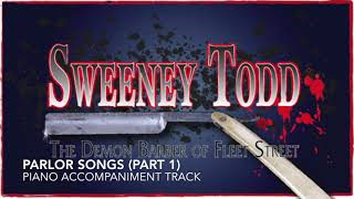 Parlor Songs Part 1  Sweeney Todd  Piano AccompanimentRehearsal Track [upl. by Llennod169]