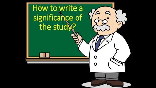 HOW TO WRITE A SIGNIFICANCE OF THE STUDY [upl. by Ellerrehs766]