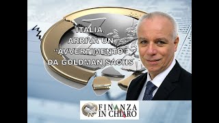 ITALIA ARRIVA UN “AVVERTIMENTO” DA GOLDMAN SACHS [upl. by Ellered]