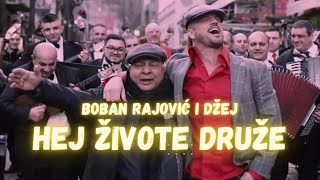 Boban Rajović i Džej  Hej živote druže Official Video [upl. by Ader425]