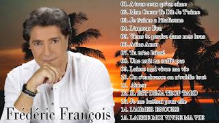 Frédéric François Best Of 2021 💖 Les Meilleures de Frédéric François Album 2021 [upl. by Mylander]