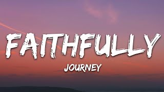 Journey  Faithfully Lyricis [upl. by Osnohpla]