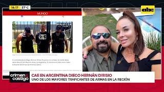 Cae en Argentina Diego Hernán Dirísio uno de los mayores traficantes de armas en la región [upl. by Esirehs590]