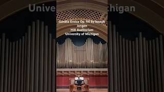 Sonata Eroica Op 94 by Joseph Jongen performed at Hill Auditorium at the University of Michigan [upl. by Anialad]