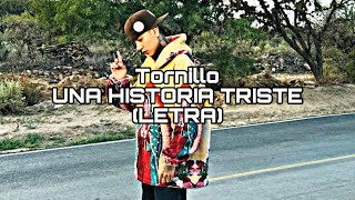 Tornillo  Una Historia Triste LETRA [upl. by Surtimed]