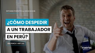 Despido laboral 2022 ► ¿Cómo despedir a un trabajador Despedir empleado Perú [upl. by Azil]