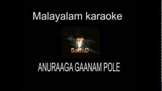 MALAYALAM KARAOKE ANURAGA GAANAM POLE [upl. by Neenwahs]