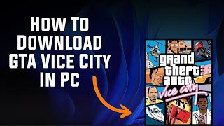 How To Download GTA Vice City On Pc or Laptop  Full Guide [upl. by Acirema]