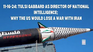 111624 Tulsi Gabbard as Director of National Intelligence Why the US Would Lose a War with Iran [upl. by Aidroc]