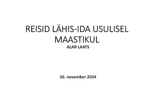 Vaba Akadeemia loeng 26112024 Alar Laats quotReisid LähisIda usulisel maastikulquot [upl. by Irelav]