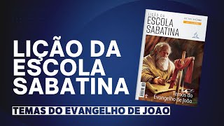 1  Sinais que apontam o caminho  Temas do Evangelho de João  Lição da Escola Sabatina [upl. by Erikson30]