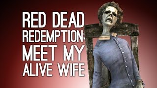 Lets Play Red Dead Redemption MEET MY DEFINITELY ALIVE WIFE  Episode 25 [upl. by Lednek4]